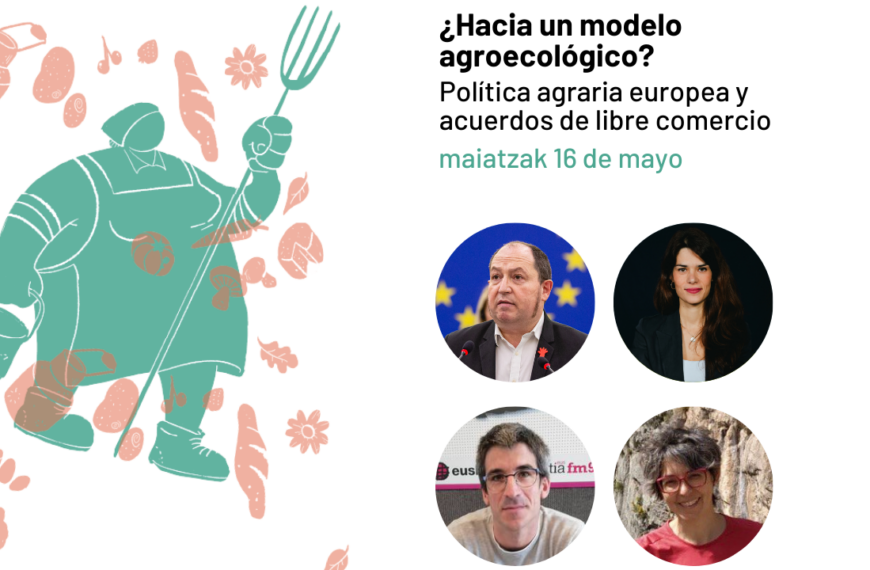 “¿Hacia un modelo agroecológico? Política agraria europea y acuerdos de libre comercio“