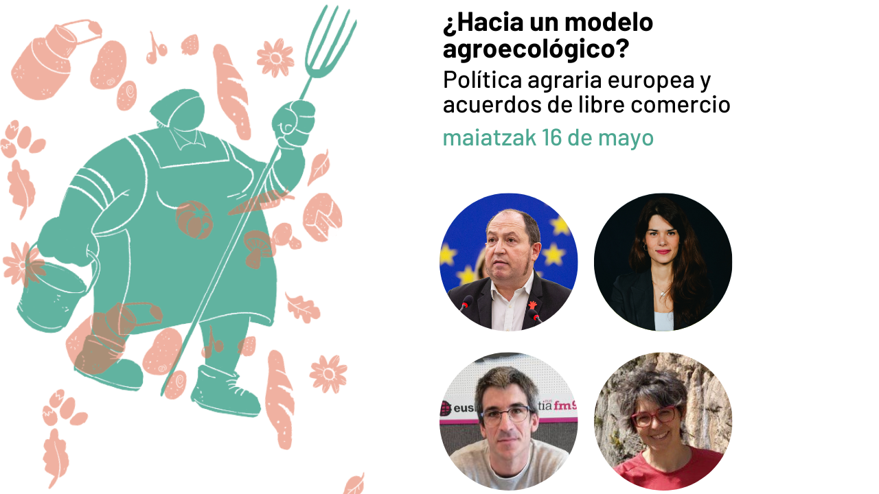 “¿Hacia un modelo agroecológico? Política agraria europea y acuerdos de libre comercio“